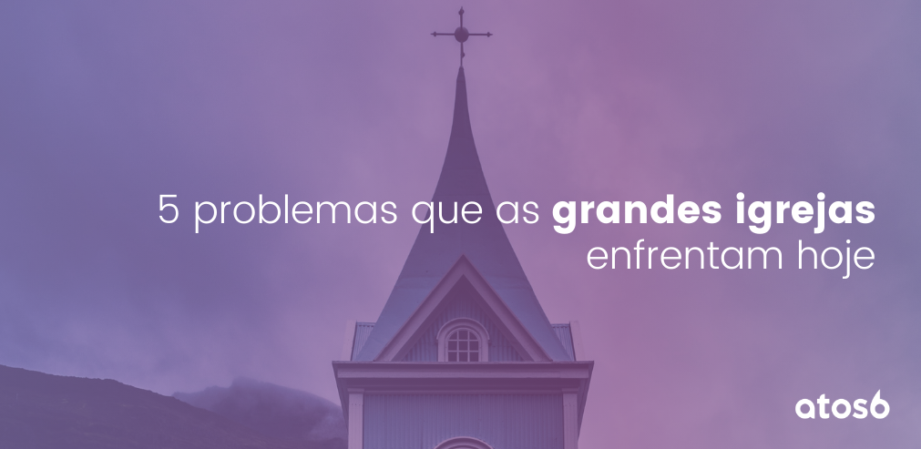 problemas das grandes igrejas