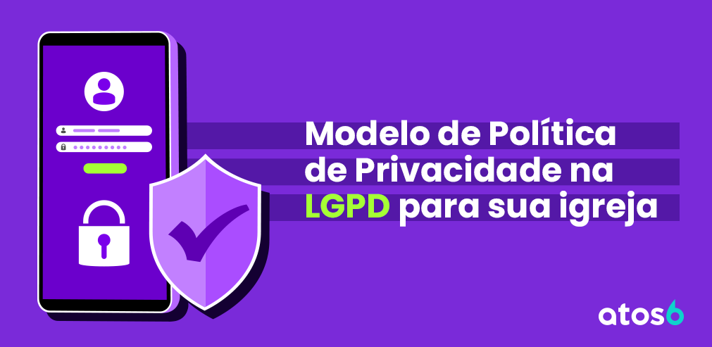 Modelo de Política de Privacidade na LGPD para sua igreja